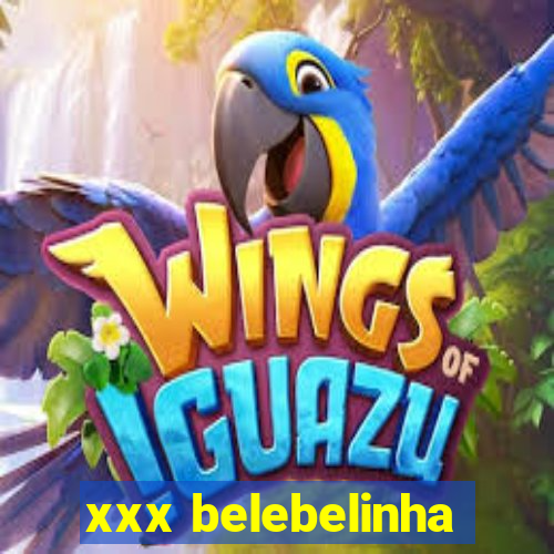 xxx belebelinha